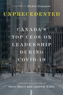 UNPRECEDENTED CANADA'S TOP CEOs ON LEADERSHIP DURING COVID -19