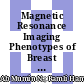 Magnetic Resonance Imaging Phenotypes of Breast Cancer Molecular Subtypes: A Systematic Review