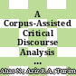 A Corpus-Assisted Critical Discourse Analysis of COVID-19 Vaccination-Related News Discourse in the Malaysian Mainstream Media