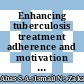Enhancing tuberculosis treatment adherence and motivation through gamified real-time mobile app utilization: a single-arm intervention study