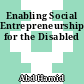 Enabling Social Entrepreneurship for the Disabled