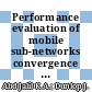 Performance evaluation of mobile sub-networks convergence approaches in a Personal Distributed Environment