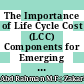 The Importance of Life Cycle Cost (LCC) Components for Emerging Green Costs Incurred in Green Highway Budget Preparation Decision-Making