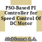 PSO-Based PI Controller for Speed Control Of DC Motor