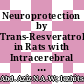 Neuroprotection by Trans-Resveratrol in Rats with Intracerebral Hemorrhage: Insights into the Role of Adenosine A1 Receptors