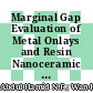 Marginal Gap Evaluation of Metal Onlays and Resin Nanoceramic Computer-Aided Design and Computer-Aided Manufacturing Blocks Onlays
