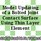 Model Updating of a Bolted Joint Contact Surface Using Thin Layer Element Parameters