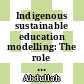 Indigenous sustainable education modelling: The role of chaperones in Batek children's education in Malaysia