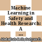 Machine Learning in Safety and Health Research: A Scientometric Analysis