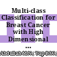 Multi-class Classification for Breast Cancer with High Dimensional Microarray Data Using Machine Learning Classifier