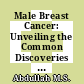 Male Breast Cancer: Unveiling the Common Discoveries of an Uncommon Disease