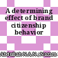 A determining effect of brand citizenship behavior