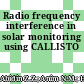 Radio frequency interference in solar monitoring using CALLISTO