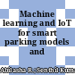Machine learning and IoT for smart parking models and approaches
