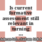 Is current formative assessment still relevant in turning students into deep learners?