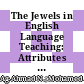 The Jewels in English Language Teaching: Attributes of Quality English Language Teachers in Second Language Setting