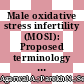 Male oxidative stress infertility (MOSI): Proposed terminology and clinical practice guidelines for management of idiopathic male infertility