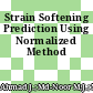 Strain Softening Prediction Using Normalized Method