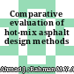 Comparative evaluation of hot-mix asphalt design methods
