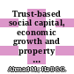 Trust-based social capital, economic growth and property rights: Explaining the relationship