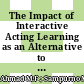 The Impact of Interactive Acting Learning as an Alternative to Digital Acting Teaching in Malaysian Art School: A Comprehensive Review