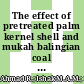 The effect of pretreated palm kernel shell and mukah balingian coal co-gasification on product yield and gaseous composition
