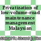 Privatization of low-volume-road maintenance management Malaysian experience