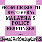 FROM CRISIS TO RECOVERY: MALAYSIA’S POLICY RESPONSES TO COVID-19 AND ITS IMPLICATIONS