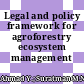 Legal and policy framework for agroforestry ecosystem management