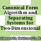 Canonical Form Algorithm and Separating Systems for Two-Dimensional Algebras