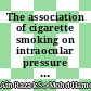 The association of cigarette smoking on intraocular pressure among young adult male: A preliminary study