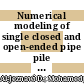 Numerical modeling of single closed and open-ended pipe pile embedded in dry soil layers under coupled static and dynamic loadings