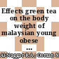 Effects green tea on the body weight of malaysian young obese females: Single blinded clinical trail study