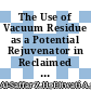 The Use of Vacuum Residue as a Potential Rejuvenator in Reclaimed Asphalt Pavement: Physical, Rheological, and Mechanical Traits Analysis