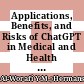 Applications, Benefits, and Risks of ChatGPT in Medical and Health Sciences Research: An Experimental Study