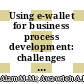 Using e-wallet for business process development: challenges and prospects in Malaysia