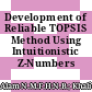 Development of Reliable TOPSIS Method Using Intuitionistic Z-Numbers
