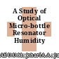 A Study of Optical Micro-bottle Resonator Humidity Sensor