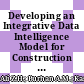 Developing an Integrative Data Intelligence Model for Construction Cost Estimation