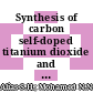 Synthesis of carbon self-doped titanium dioxide and its activity in the photocatalytic oxidation of styrene under visible light irradiation