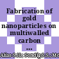 Fabrication of gold nanoparticles on multiwalled carbon nanotubes nanohybrids