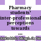 Pharmacy students’ inter-professional perceptions towards the pharmacy profession in Bangladesh, Saudi Arabia and Malaysia