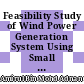 Feasibility Study of Wind Power Generation System Using Small Scale Wind Turbines