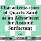Characterization of Quartz Sand as an Adsorbent for Anionic Surfactant Adsorption with Presences of Alkaline and Polymer