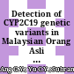 Detection of CYP2C19 genetic variants in Malaysian Orang Asli from massively parallel sequencing data