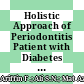 Holistic Approach of Periodontitis Patient with Diabetes Mellitus: A Case Report