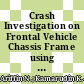 Crash Investigation on Frontal Vehicle Chassis Frame using Finite Element Simulation