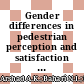Gender differences in pedestrian perception and satisfaction on the walkability of Kuala Lumpur City Center