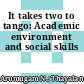 It takes two to tango: Academic environment and social skills