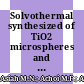 Solvothermal synthesized of TiO2 microspheres and their characterization